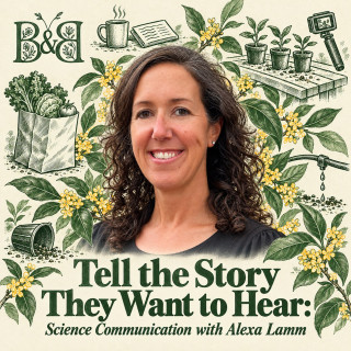Tell the Story They Want to Hear: Science Communication with Alexa Lamm